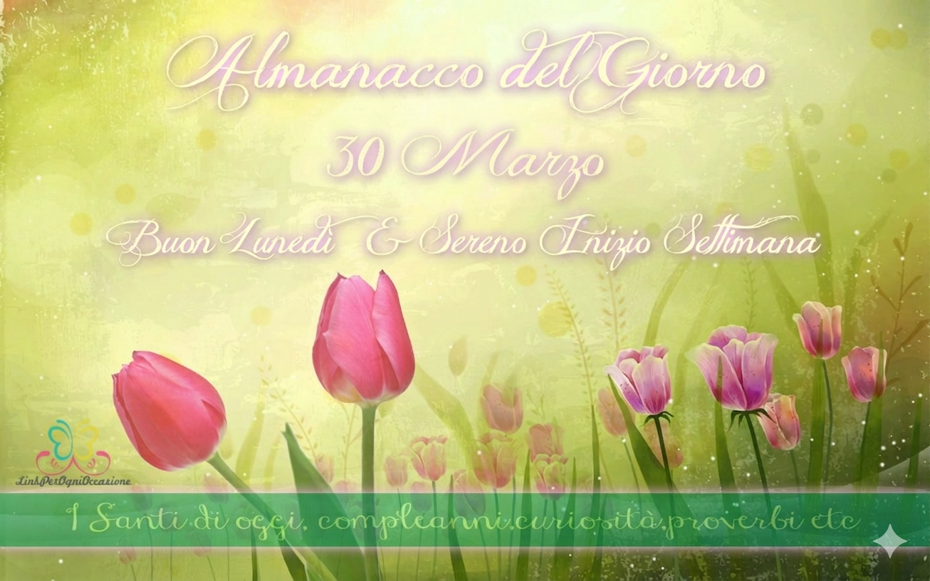 ALMANACCO 30 MARZO